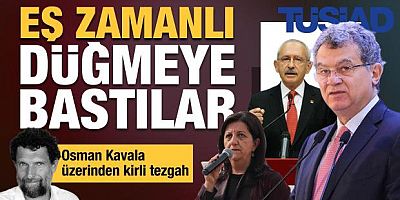 Eş zamanlı düğmeye bastılar! Osman Kavala üzerinden kirli tezgah