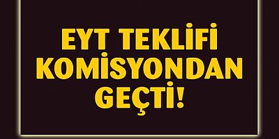 EYT kanun teklifi Plan ve Bütçe komisyondan geçti