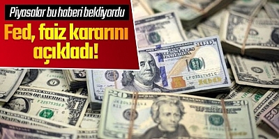 Fed Faiz Kararını Açıkladı