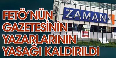 FETÖ'cü Zaman Gazetesi yazarlarının yurtdışı yasağı kalktı