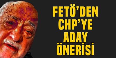 FETÖ'den CHP'ye aday önerisi.. İşte o isim