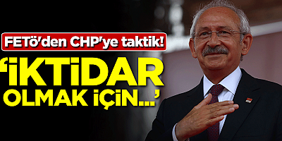 FETÖ'den CHP'ye taktik! 'İktidar olmak için...'