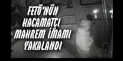FETÖ'nün hacamatçı firari mahrem imamı yakalandı