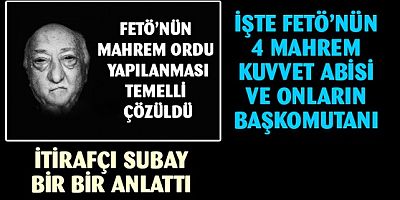 FETÖ'nün Mahrem ordu yapılanması çözüldü!.. TSK'da 4 abi var