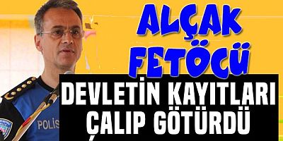 Firari FETÖ'cü emniyet müdürü Devletin istihbarat kayıtlarını kopyalayıp götürdü