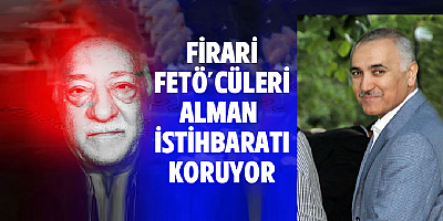 Firari FETÖ'cü hainler Alman istihbaratı korumasında.. 