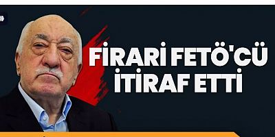 Firari FETÖ'cüden çarpıcı itiraf: Teröristbaşı Gülen ağzından kaçırdı