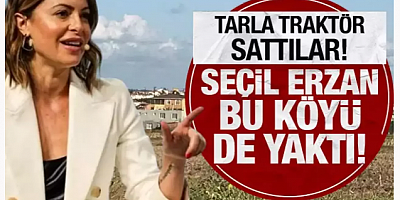 Fon vurgunu büyüyor: Seçil Erzan bu köyü de yaktı!