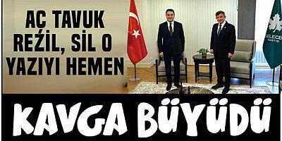 Gelecek ve Deva Partisi'nde kavga büyüdü! Aç tavuk, sil çabuk o yazıyı