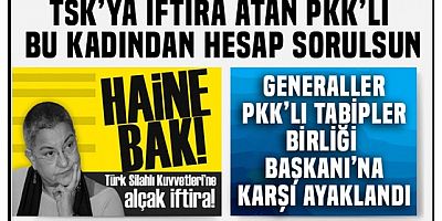 Genareller Türk Tabipler Birliği Başkanı Fincancı için ayaklandı!.. Bu PKK'lı kadından hesap sorulsun