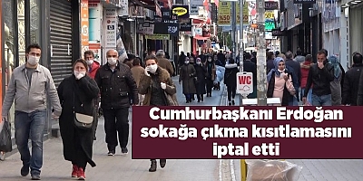Hafta sonu uygulanacak sokak çıkma kısıtlaması iptal edildi