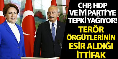 HDP, CHP ve İYİ Parti’ye tepki yağıyor Terör örgütlerinin esir aldığı ittifak!