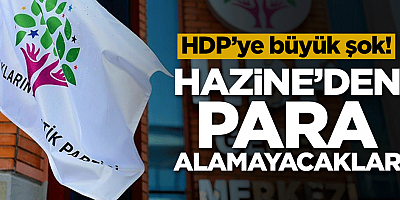 HDP'ye büyük şok! Hazine'den yardım alamayacaklar