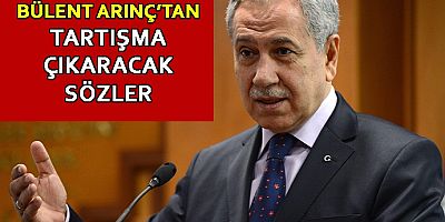 Helalleşme ve FETÖ... Bülent Arınç yine günün en tartışılan ismi!