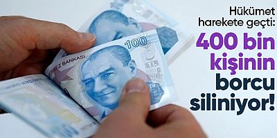 Hükümet harekete geçti! 400 bin kişinin borcu siliniyor! 