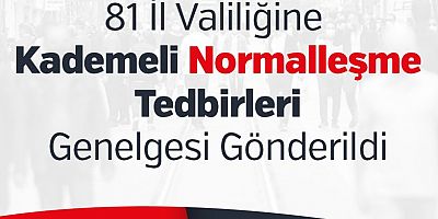 İçişleri Bakanlığından kademeli normalleşme genelgesi