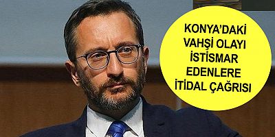 İletişim Başkanı Fahrettin Altun'dan Konya açıklaması