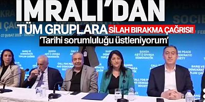 İmralı, PKK'ya silah bırakma çağrısı yaptı..