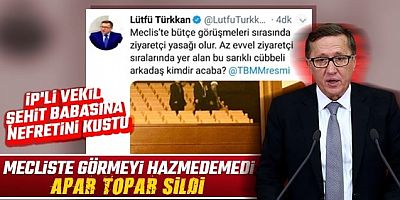 İP'li Lütfü Türkkan'dan şehit babasına terbiyesizlik
