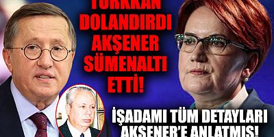 İş adamı Korkmaz Yiğit'in Meral Akşener'e Lütfü Türkkan'la ilgili attığı mailde bakın ne yazıyor?