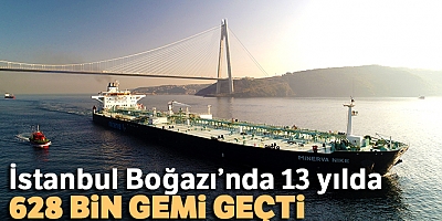 İstanbul Boğazı’nda 13 yılda, 628 bin gemi geçti
