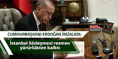 İstanbul Sözleşmesi resmen yürürlükten kalktı