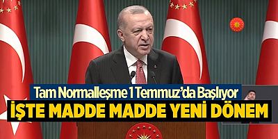 İşte madde madde 1 Temmuz sonrası normalleşme