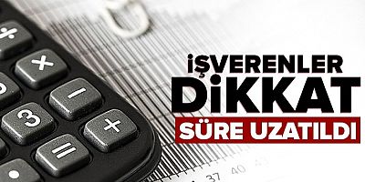 İşverenler dikkat! e- Tebligat başvuru süresi uzatıldı