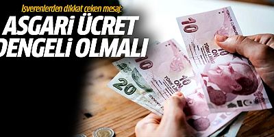 İşverenlerden dikkat çeken mesaj: Asgari ücret dengeli olmalı