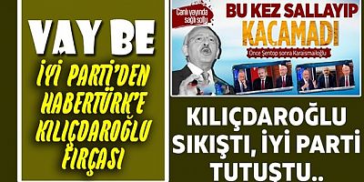 İYİ Parti'den Habertürk'e Kılıçdaroğlu konuşurken neden bakanı bağladınız fırçası