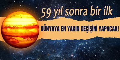 Jüpiter 59 yıl sonra dünyaya en yakın geçişini yapacak!