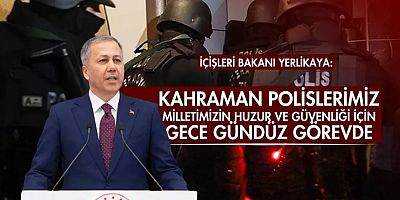Kahraman polislerimiz, milletimizin huzur ve güvenliği için  görevde