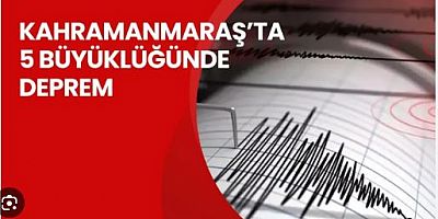 Kahramanmaraş'ta 5 büyüklüğünde deprem