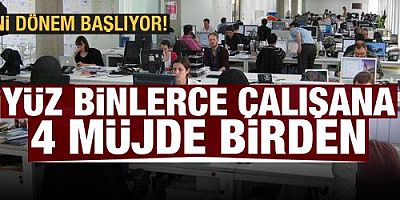 Kamuda yeni çalışma başlatıldı! 4 müjde birden geliyor