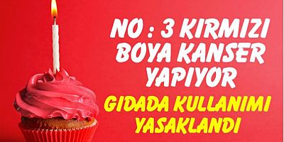 Kansere neden olan Kırmızı No. 3 boyası gıdalardan yasakladı
