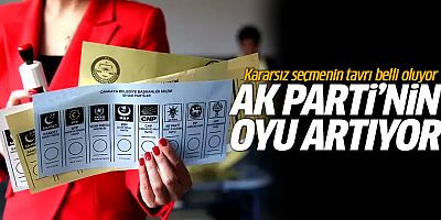 Kararsız seçmenin tavrı belli oluyor! Ak Parti'nin oyu artıyor