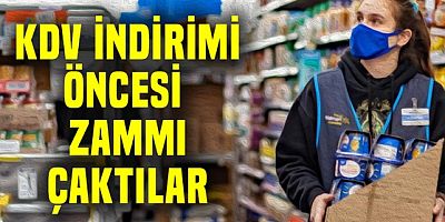 KDV indirimi öncesi fiyatları şişirdiler…