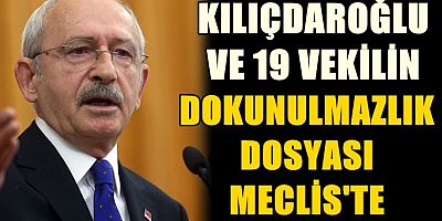 Kılıçdaroğlu dahil 20 milletvekilinin fezlekesi Meclis'te