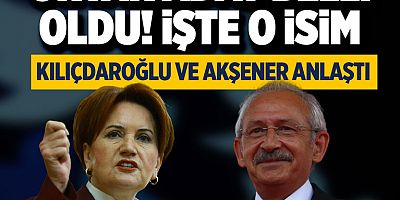 Kılıçdaroğlu ile Akşener anlaştı! İşte Millet İttifakı'nın adayı