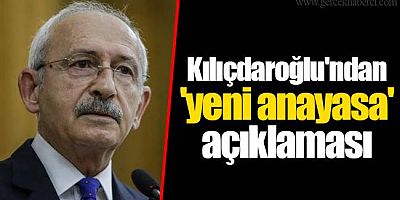 Kılıçdaroğlu'ndan Anayasa açıklaması