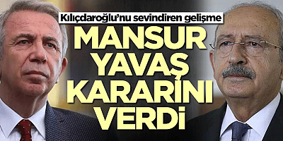 Kılıçdaroğlu’nu sevindiren gelişme! Mansur Yavaş kararını verdi