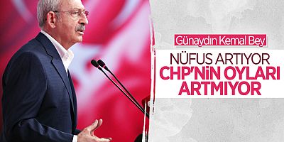 Kılıçdaroğlu: Nüfus artıyor oylarımız artmıyor