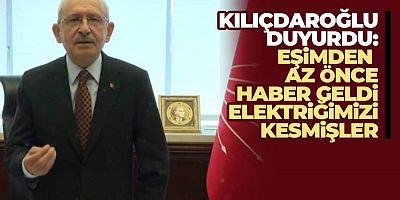 Kılıçdaroğlu'nun Ankara'da bulunan evinin elektriği kesildi