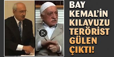 Kılıçdaroğlu'nun kılavuzu terörist Gülen çıktı
