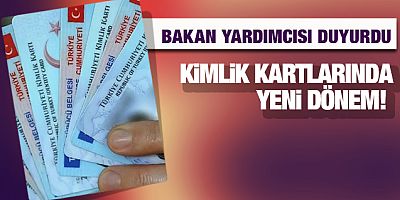  Kimlik kartlarında yeni dönem başlıyor