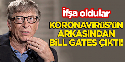 Koronavirüs'ün arkasından Bill Gates çıktı!