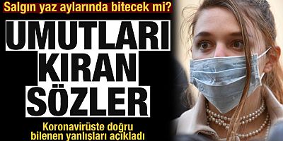  Koronavirüs Yaz aylarında bitecek mi?