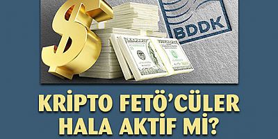 Kripto FETÖ'cüler hala aktif mi?