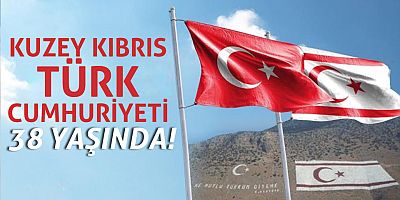 Kuzey Kıbrıs Türk Cumhuriyeti'nin kuruluşunun 38'inci yılı