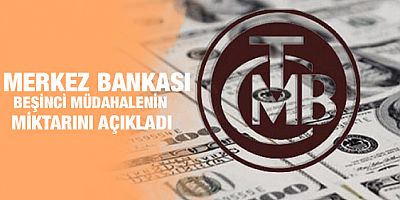 Merkez Bankası beşinci müdahalenin miktarını açıkladı!